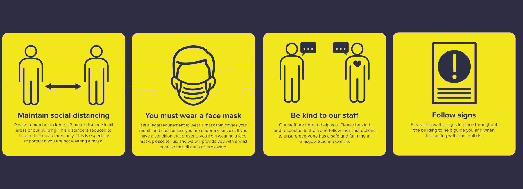 Health and safety notice - maintain social distancing, wear a face mask, be kind to our staff, and follow signs